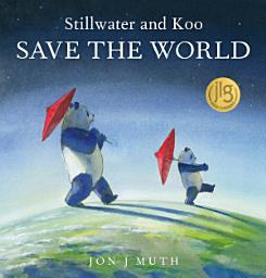 Icon image Stillwater and Koo Save the World (A Stillwater and Friends Book)