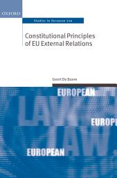 Icon image Constitutional Principles of EU External Relations