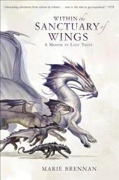 Icon image Within the Sanctuary of Wings: A Memoir by Lady Trent