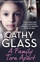 Icon image A Family Torn Apart: Three sisters and a dark secret that threatens to separate them for ever