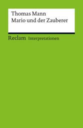 Icon image Interpretation. Thomas Mann: Mario und der Zauberer: Reclam Interpretation