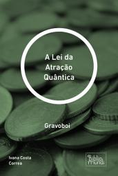 Icon image A Lei da Atração Quântica: Gravoboi