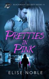 Icon image Pretties in Pink: A Romantic Suspense Novel