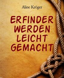 Icon image Erfinder werden leicht gemacht: Edison dachte genial, ehe er Geniales erschuf! - Das kannst du auch!