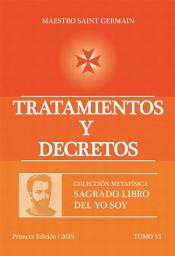 Icon image Tratamientos y Decretos Tomo VI: Sagrado Libro del YO SOY