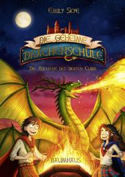 Icon image Die geheime Drachenschule - Die Rückkehr des siebten Clans: Band 3