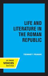 Icon image Life and Literature in the Roman Republic