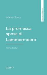 Icon image La promessa sposa di Lammermoor, Tomo 1 (of 3)