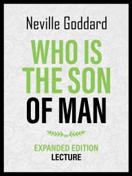 Icon image Who Is The Son Of Man - Expanded Edition Lecture