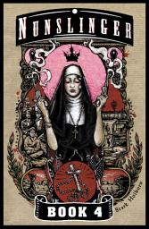 Icon image Nunslinger 4: The Habits of Strangers, Book 4