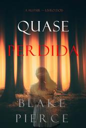 Icon image Quase Perdida (A Au Pair — Livro Dois)