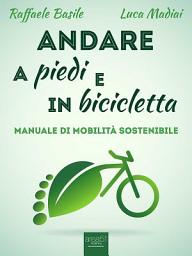 Icon image Andare a piedi e in bicicletta: Manuale di mobilità sostenibile