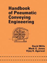 Icon image Handbook of Pneumatic Conveying Engineering