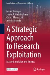 Icon image A Strategic Approach to Research Exploitation: Maximising Value and Impact