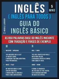 Icon image 5 - MNO - Inglês ( Inglês Para Todos ) Guia do Inglês Básico: Aprenda as 850 palavras base do Inglês iniciante, com tradução e frases de exemplo