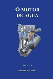 Icon image O Motor de Água: Editorial Alvi Books