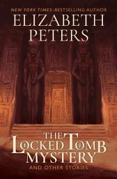 Icon image The Locked Tomb Mystery: and Other Stories