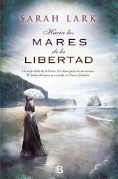 Icon image Hacia los mares de la libertad (Trilogía del árbol Kauri 1)