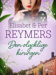 Icon image Den olycklige kirurgen