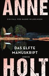 Icon image Das elfte Manuskript: Ein Fall für Hanne Wilhelmsen