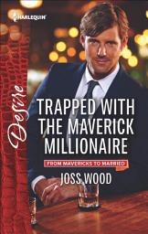 Icon image Trapped with the Maverick Millionaire