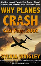 Icon image Why Planes Crash Case Files: 2002