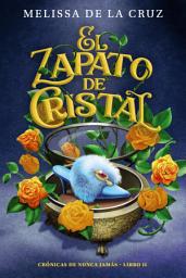 Icon image El zapato de cristal (Crónicas de Nunca Jamás, 2)