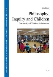 Icon image Philosophy, Inquiry and Children: Community of Thinkers in Education