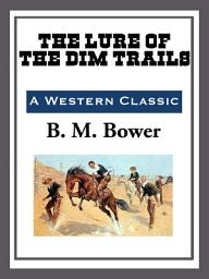 Icon image The Lure of the Dim Trails
