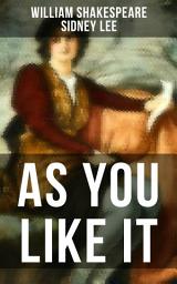 Icon image AS YOU LIKE IT: Including The Life of William Shakespeare