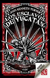 Icon image Los esclavos de Yucatán