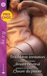 Icon image Troublante invitation - Amant ou rival - L'heure du plaisir