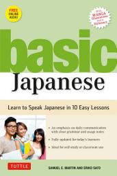 Icon image Basic Japanese: Learn to Speak Japanese in 10 Easy Lessons (Fully Revised & Expanded with Manga Illustrations, Audio Download & Japanese Dictionary)