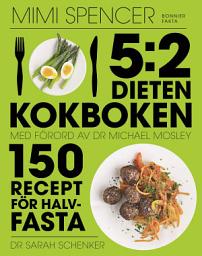 Icon image 5:2-dieten - kokboken : 150 recept för halvfasta