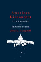 Icon image American Discontent: The Rise of Donald Trump and Decline of the Golden Age