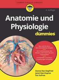 Icon image Anatomie und Physiologie für Dummies: Ausgabe 4