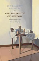 Icon image The Substance of Shadow: A Darkening Trope in Poetic History