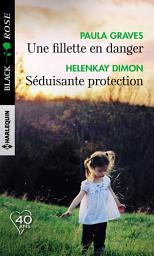 Icon image Une fillette en danger - Séduisante protection