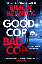 Icon image Good Cop Bad Cop: Hero or criminal mastermind? A gripping new thriller from the Sunday Times bestseller