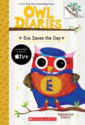 Icon image Eva Saves the Day: A Branches Book (Owl Diaries #22)