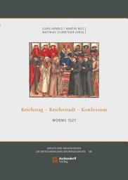 Icon image Reichstag – Reichsstadt – Konfession: Worms 1521