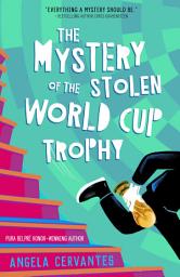 Icon image The Mystery of the Stolen World Cup Trophy