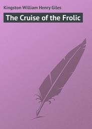 Icon image The Cruise of the Frolic