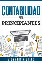 Icon image Contabilidad para principiantes: Principios fundamentales de la gestión financiera