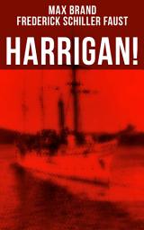 Icon image Harrigan!: Historical Novel