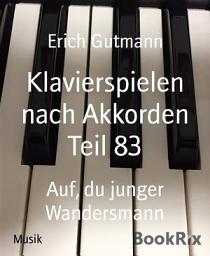 Icon image Klavierspielen nach Akkorden Teil 83: Auf, du junger Wandersmann