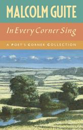 Icon image In Every Corner Sing: A Poet's Corner collection