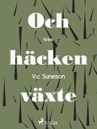 Icon image Och häcken växte