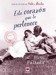 Icon image Este corazón que te pertenece