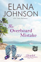Icon image The Overboard Mistake: A Clean Romance - A McLaughlin Sisters Novel